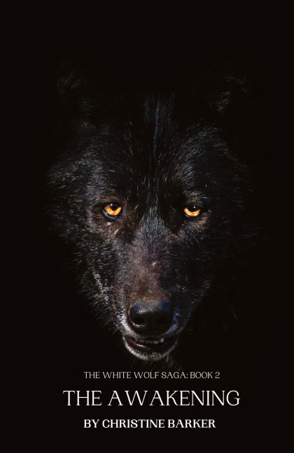 THE AWAKENING: THE WHITE WOLF SAGA BOOK 2
