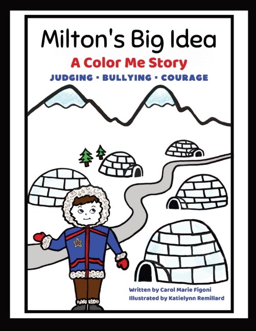 Miltons Big Idea: A Color Me Story About judging, bullying and courage!