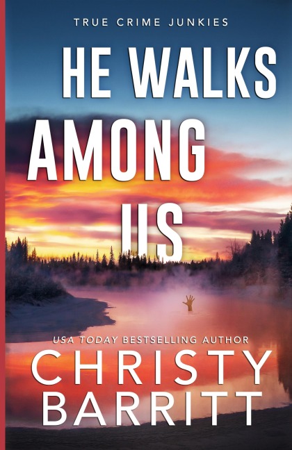 He Walks Among Us: A Chilling Alaskan Mystery