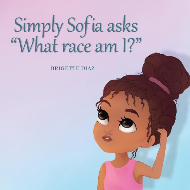 Simply Sofia asks,  What race am I?