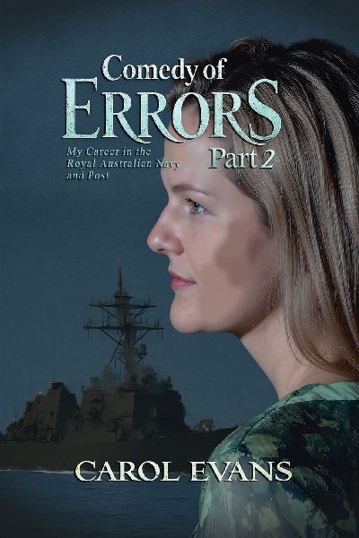 Comedy of Errors Part 2: My Career in the Royal Australian Navy and Post