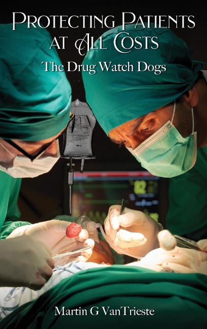 Protecting Patients At All Costs: The Drug Watch Dogs