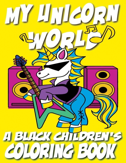 My Unicorn World - A Black Childrens Coloring Book: A Magical Coloring Adventure For Kids