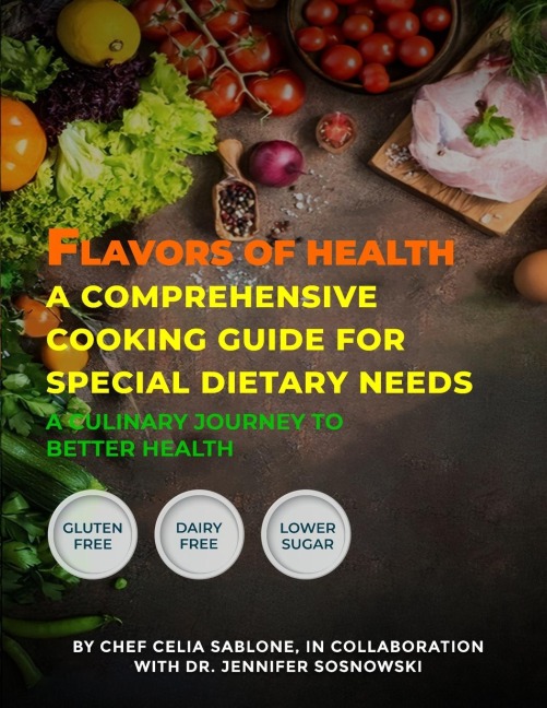 Flavors Of Health A Comprehensive Cooking Guide For Special Dietary Needs: A Culinary Journey To Better Health
