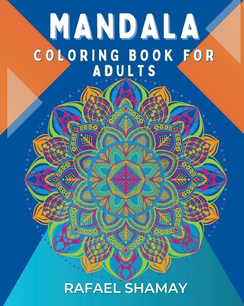 Mandala Coloring Book for Adults: An Adult Coloring Book with Fun, Easy, and Relaxing Coloring Pages
