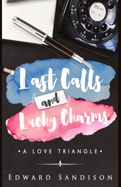 Last Calls and Lucky Charms: A Love Triangle