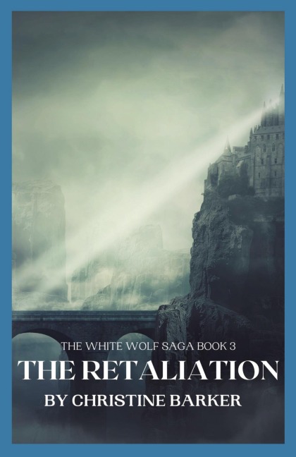 The Retaliation: The White Wolf Saga Book 3