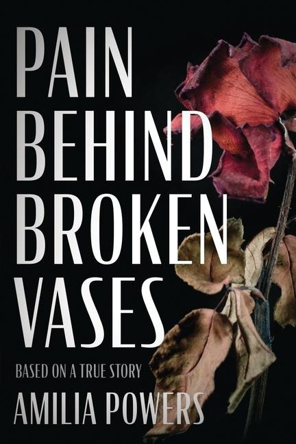 Pain Behind Broken Vases