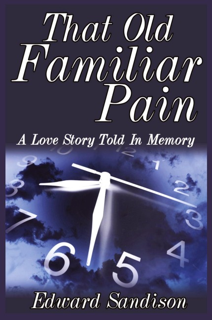 That Old Familiar Pain: A Love Story Told In Memory