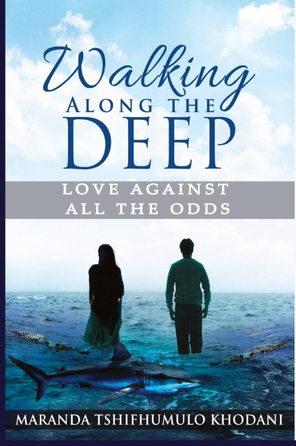 Walking Along the Deep: Love Against All the Odds