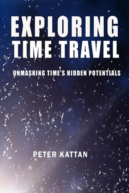 Exploring Time Travel: Unmasking Times Hidden Potentials