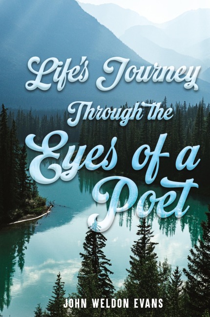 LIFES JOURNEY THROUGH THE EYES OF A POET