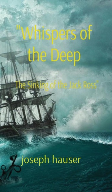Whispers of the Deep: The Sinking of the Jack Ross