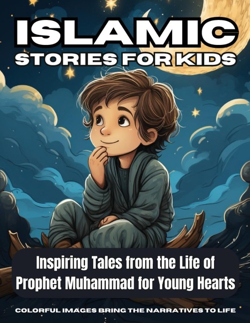 Islamic Stories For Kids: Inspiring Tales from the Life of Prophet Muhammad for Young Hearts - Book 7