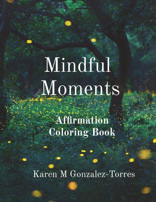 Mindful  Moments: Affirmation Coloring Book
