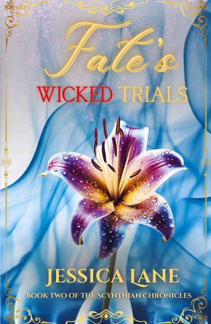 Fates Wicked Trials (Book 2 in the Scythian Chronicles)