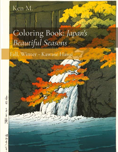 Coloring Book: Japans Beautiful Seasons: Fall, Winter - Kawase Hasui