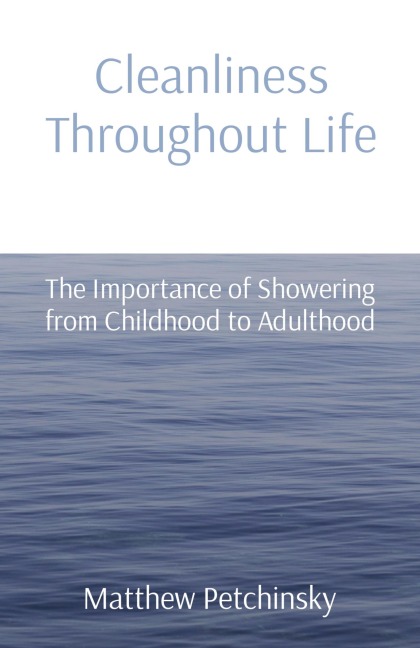 Cleanliness Throughout Life: The Importance of Showering from Childhood to Adulthood