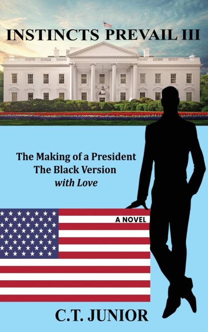 The Making of a President: The Black Version with Love