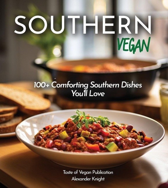 Southern Vegan Cookbook: A Taste of the Seven Seas - Master 100+ Global Recipes in Your Kitchen