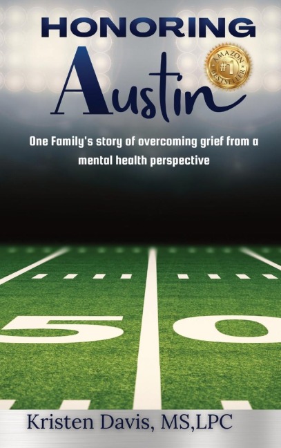 Honoring Austin: One Familys story of overcoming grief from a mental health perspective