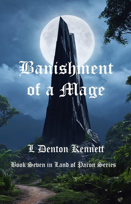 Banishment of a Mage: Book Seven ~ Land of Paron series