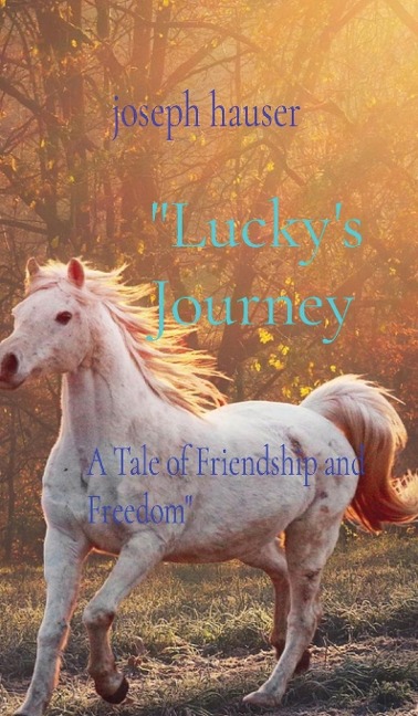 "Lucky's Journey: A Tale of Friendship and Freedom"