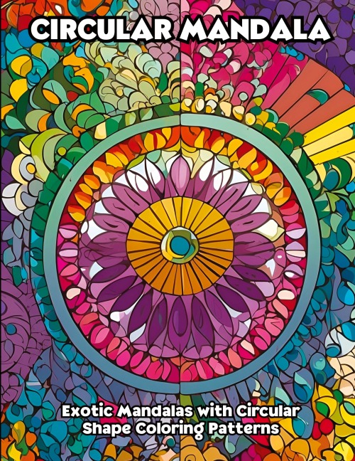 Circular Mandala: Exotic Mandalas with Circular Shape Coloring Patterns