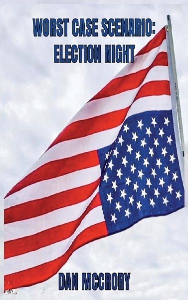 Worst Case Scenario: Election Night