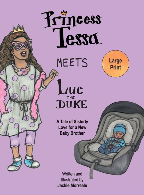 Princess Tessa Meets Luc the Duke: A Tale of Sisterly Love for a New Baby Brother