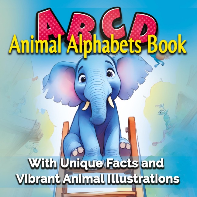 Animal Alphabets Book: Unveiling Unique Facts and Vibrant Animals for Young Explorers