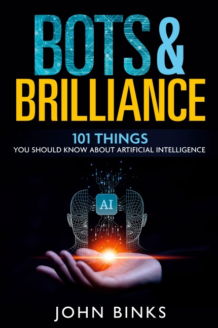 Bots & Brilliance: 101 Things You Should Know About Artificial Intelligence
