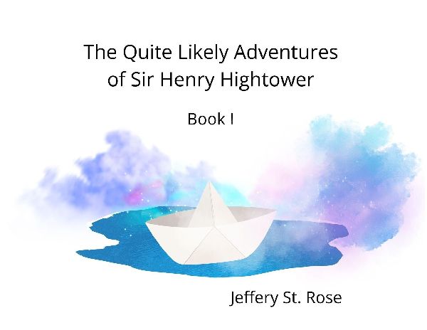 The Quite Likely Adventures of Sir Henry Hightower