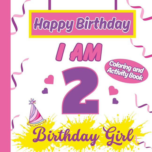 I am 2 Happy Birthday Activity/Coloring Book for Girls