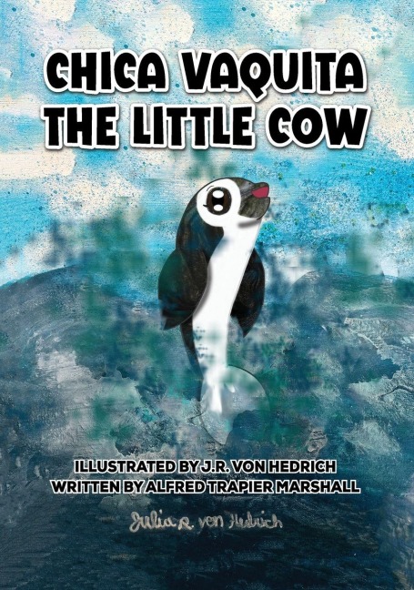 Chica Vaquita: The Little Cow: The Little Cow