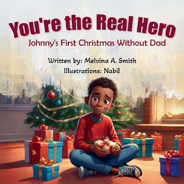 Youre the Real Hero: Johnnys First Christmas Without Dad