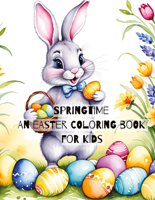 Springtime: An Easter Coloring Book for Kids
