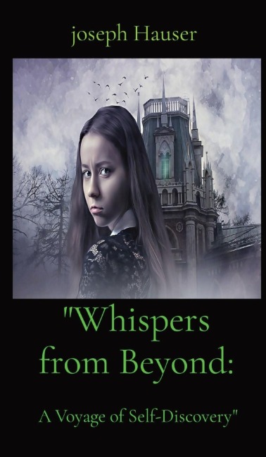 Whispers from Beyond: : A Voyage of Self-Discovery