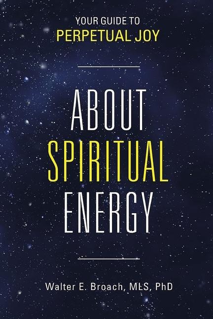About Spiritual Energy: Your Guide to Perpetual Joy