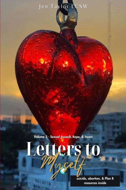 Letters to Myself - Volume 2: Sexual Assault, Rape, & Incest