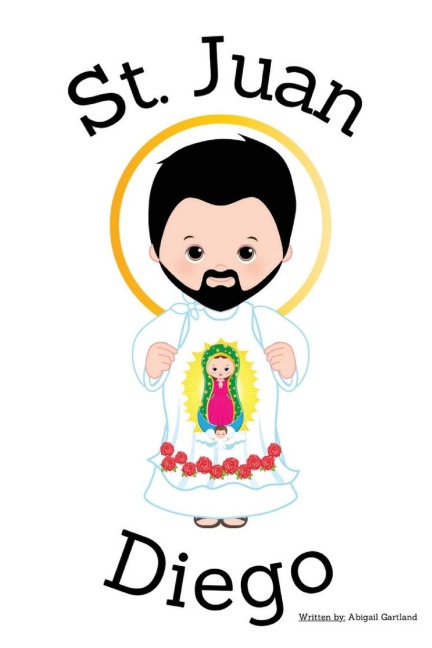 St. Juan Diego - Childrens Christian Book - Lives of the Saints
