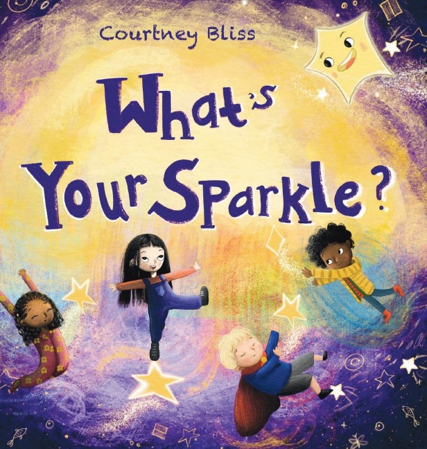 What's Your Sparkle?: Celebrating All the Ways Kids Shine