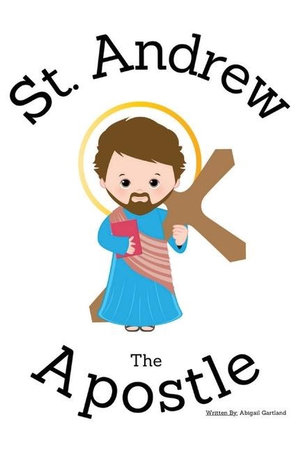 St. Andrew the Apostle - Childrens Christian Book - Lives of the Saints