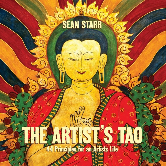 The Artists Tao: 44 Principles for an Artists Life