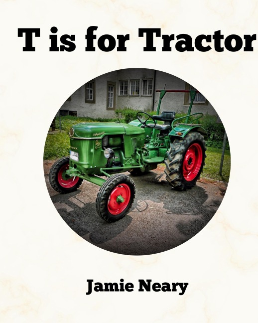 T is for Tractor