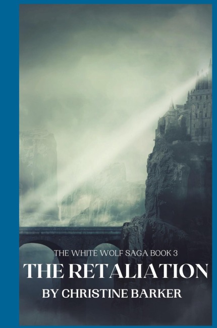 The Retaliation: The White Wolf Saga Book 3