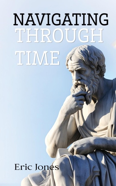 Navigating Through Time- Scholar's Edition