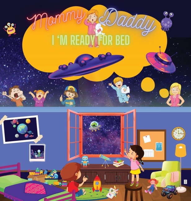Mommy, Daddy! Im Ready For Bed