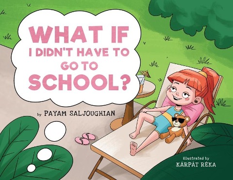 What if I Didnt Have to go to School?