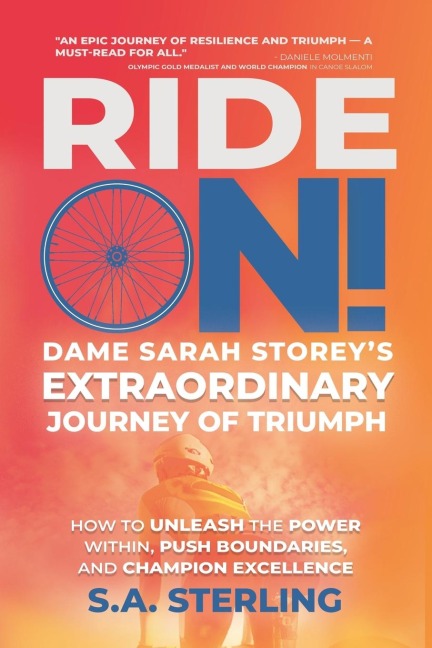 Ride On! Dame Sarah Storeys Extraordinary Journey of Triumph
